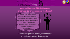 Com programa estruturado, TRE-AC garante apoio e medidas de segurança para mulheres vítimas de v...