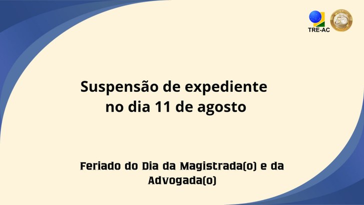 Dia da Magistrada(o) e da Advogada(o): TRE-AC não terá expediente nesta segunda-feira (11/8) Eleitoras e eleitores podem utilizar os serviços on-line disponíveis no site do Tribunal; atendi...