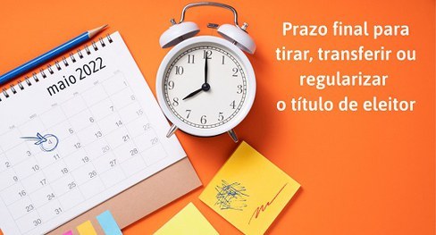 Eleições 2022: cidadãos têm seis meses para tirar ou regularizar o título de eleitor Cadastro eleitoral será fechado no dia 04 de maio de 2022