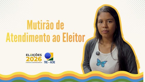 Atendimento foi realizado no feriado de 1º de maio, durante mutirão da Justiça Eleitoral