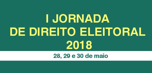 I Jornada de Direito Eleitoral 2018