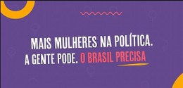 Objetivo é garantir e aumentar a presença das mulheres nos espaços públicos de poder