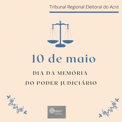 TRE-AC comemora o Dia da Memória do Poder Judiciário TRE AC MAIO 2021 DIA MEMORIA