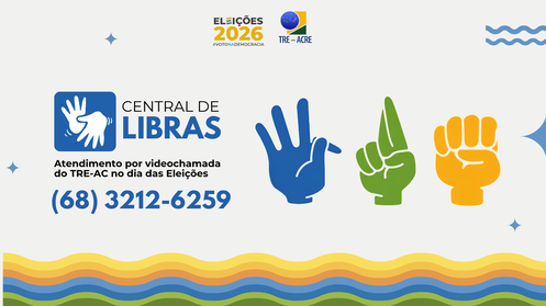TRE-AC disponibiliza Central de Libras para atendimento no dia das Eleições 2026

