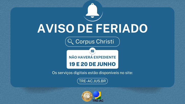 TRE-AC não terá expediente nos dias 19 e 20 de junho Serviços online seguem disponíveis no site do Tribunal