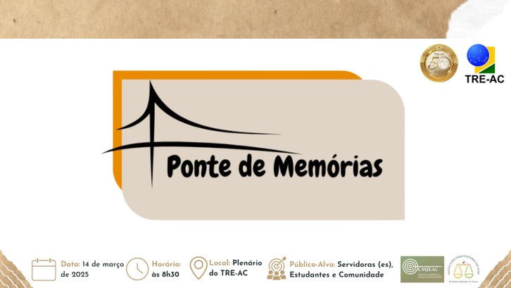 TRE-AC promove evento sobre a memória histórica e urbana de Rio Branco Evento apresenta filme sobre a construção da Ponte Metálica e reforça a valorização do passado c...