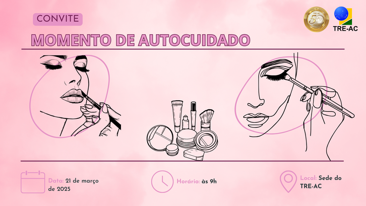 TRE-AC promove "Momento de Autocuidado" em alusão ao Mês da Mulher TRE-AC promove "Momento de Autocuidado" em alusão ao Mês da Mulher