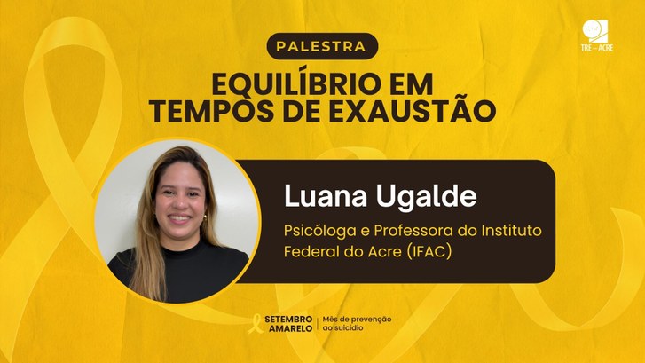 TRE-AC promove palestra sobre saúde mental em alusão ao Setembro Amarelo