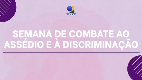 Programação inclui debates sobre prevenção ao assédio, acolhimento, cultura do respeito e divulg...