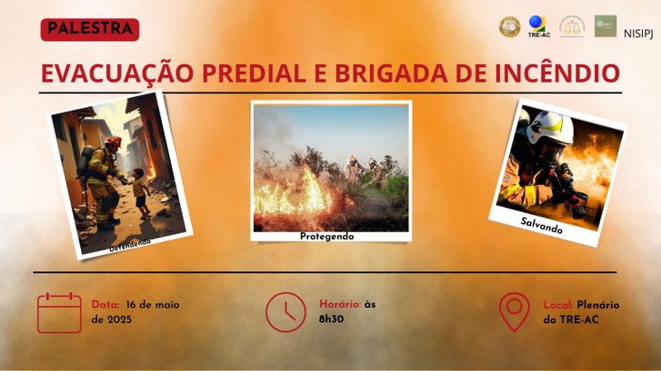 TRE-AC promoverá palestra sobre evacuação predial e brigada de incêndio Ação orienta sobre prevenção, resposta a emergências e uso de equipamentos de combate ao fogo