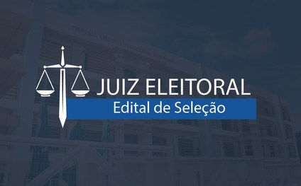 TRE-AC publica editais para preenchimento de vaga para juiz da 4ª e 8ª Zonas Eleitorais As vagas estão abertas em razão do término do biênio dos magistrados titulares